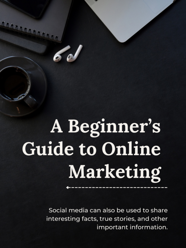 A Beginner’s Guide to Online Marketing